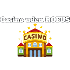 Casino uden ROFUS og minimal indbetaling - Oplev nye muligheder Casino uden ROFUS og minimal indbetaling - Oplev nye muligheder